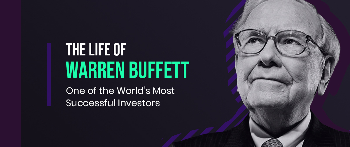 The Life Of Warren Buffett One Of The World S Most Successful Investors Always Open Commerce