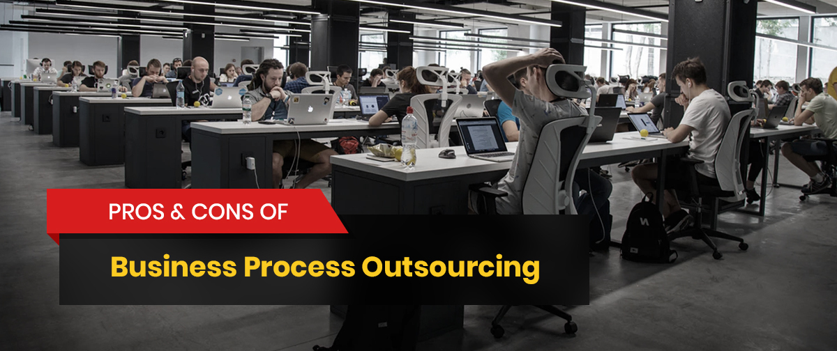 Pros and Cons of Business Process Outsourcing