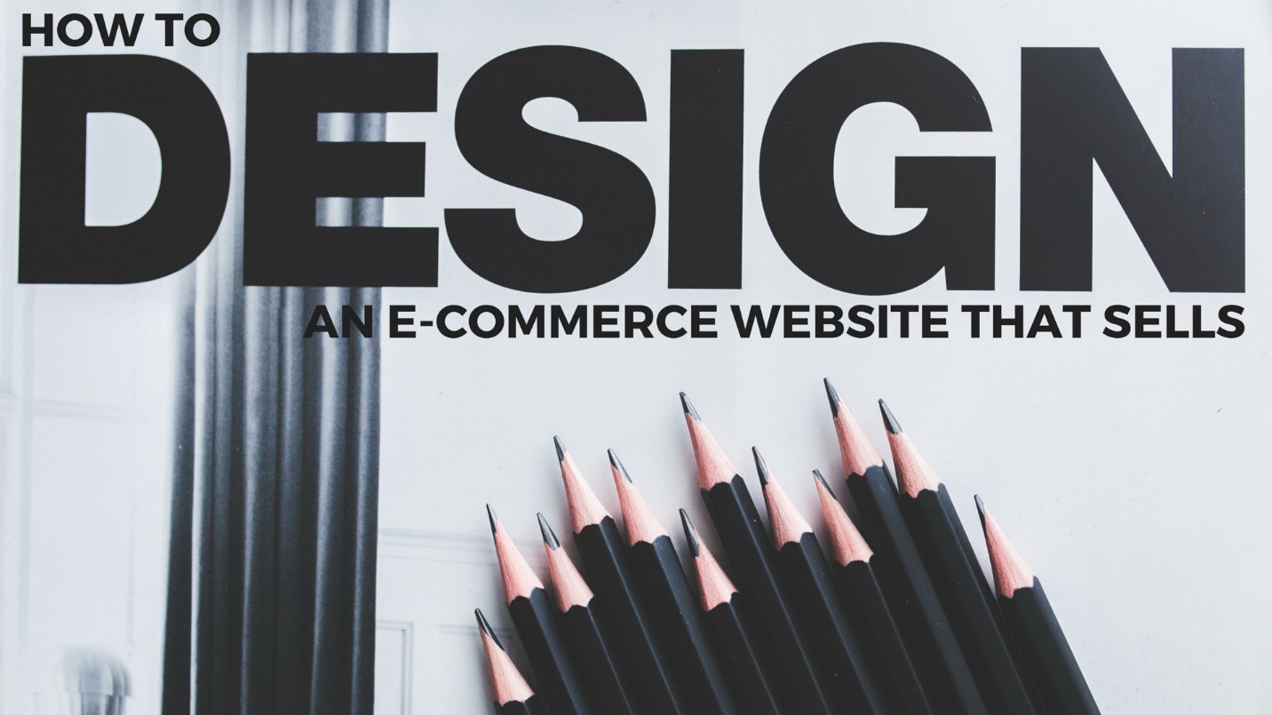 How to Design an E-Commerce Website that Sells