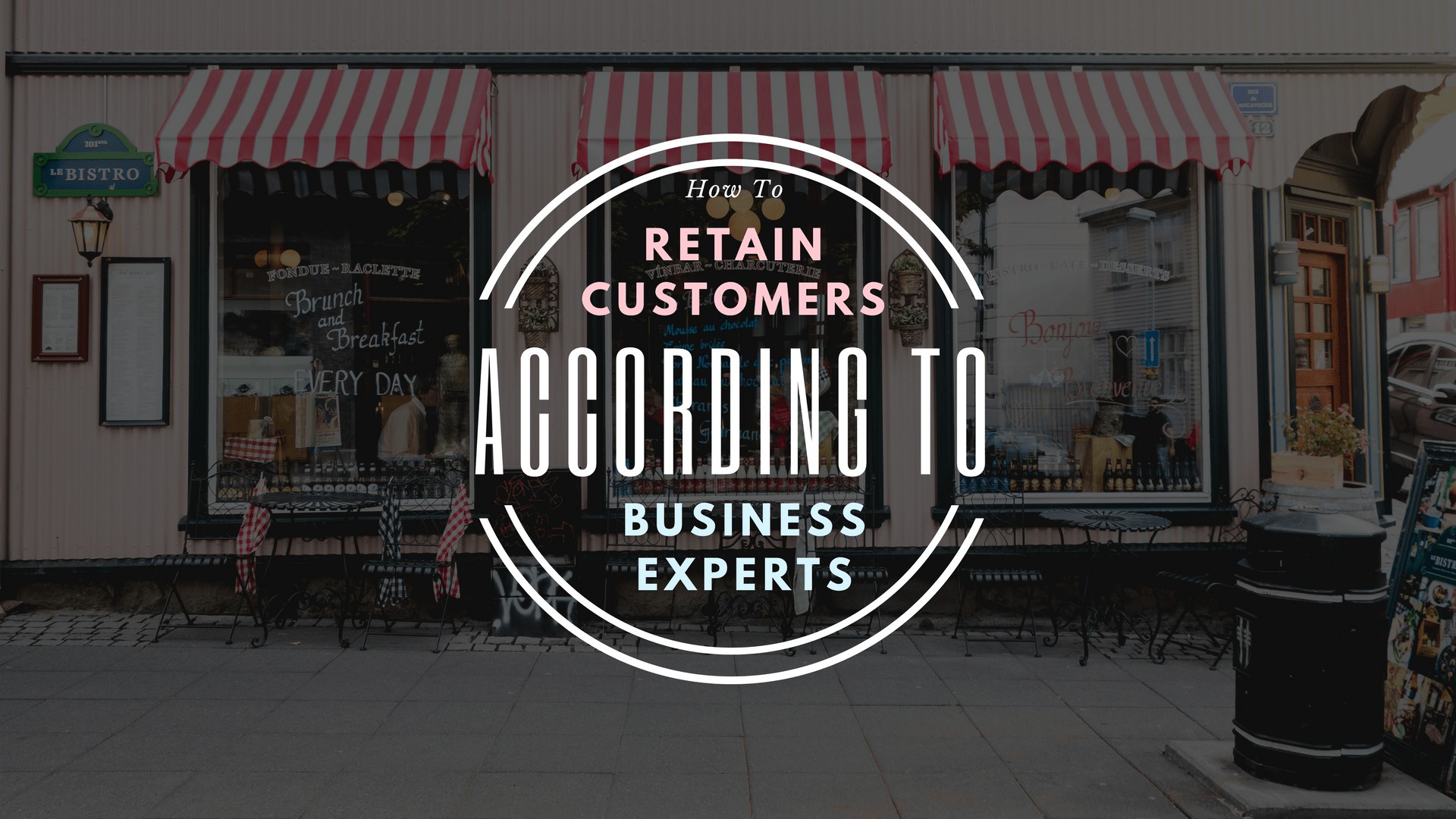 How to Retain Customers According to Business Experts