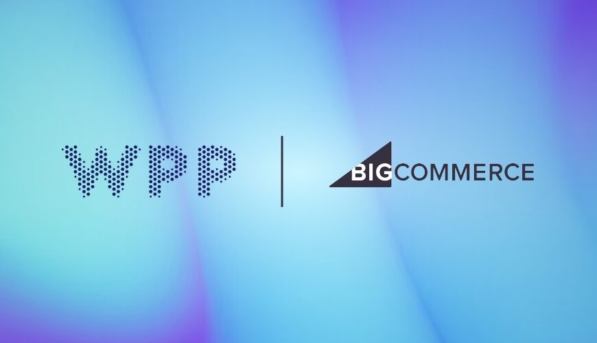 WPP Enters Strategic Partnership With BigCommerce – What Does This Mean For ECommerce Businesses?